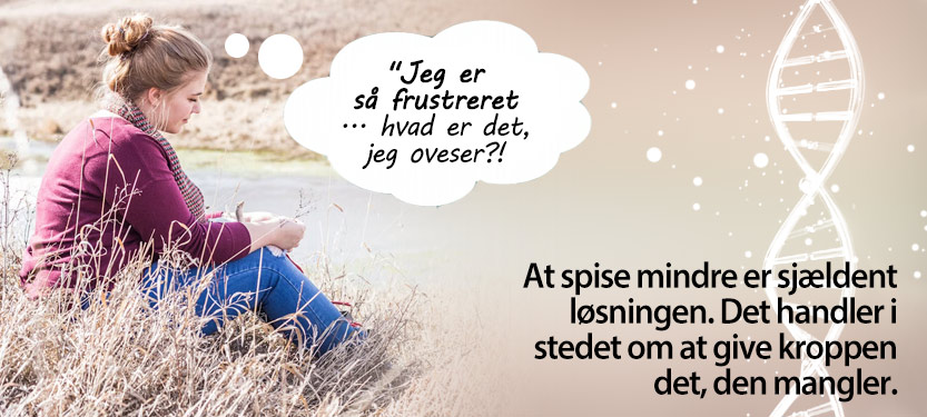 At spise mindre er sjældent løsningen At spise mindre er sjældent løsningen. Det handler i stedet om at give kroppen det, den mangler.
